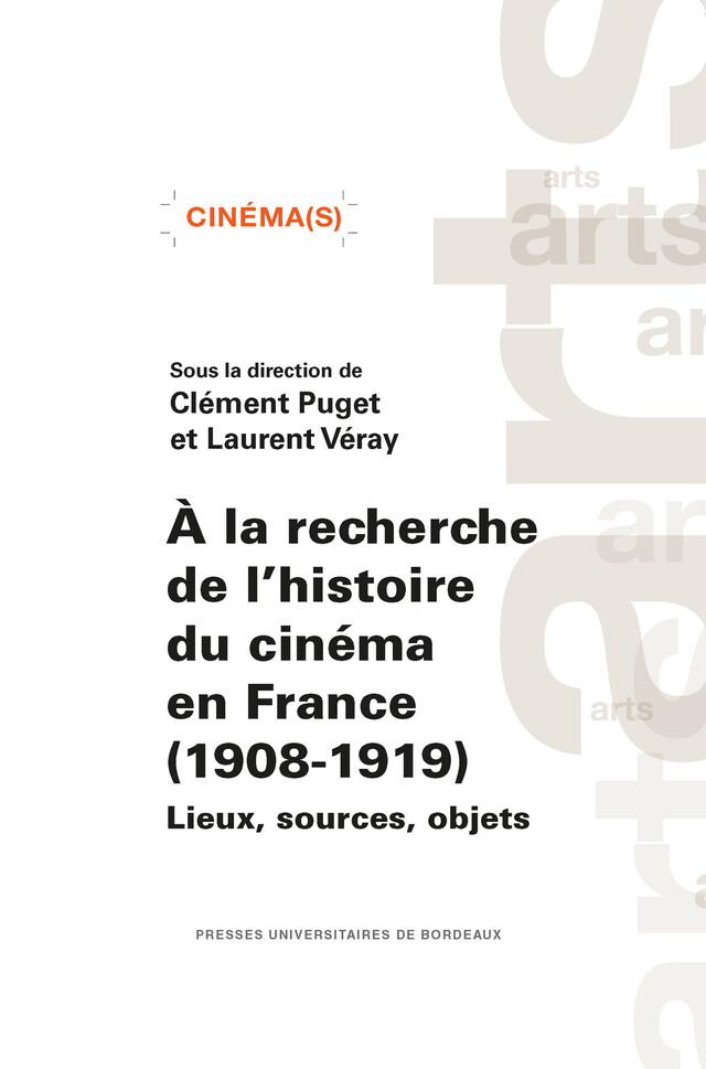 À la recherche de l'histoire du cinéma en France (1908-1919) - Clément Puget, Laurent Véray - Presses universitaires de Bordeaux