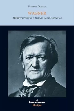 Wagner - Manuel pratique à l'usage des mélomanes (2e édition)