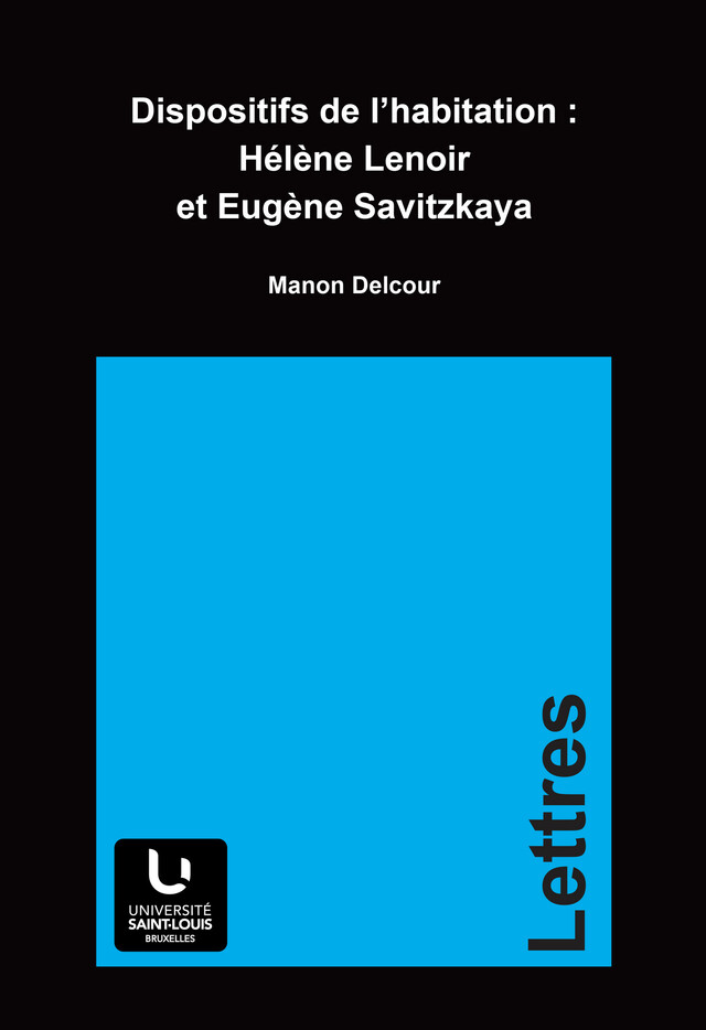 Dispositifs de l’habitation : Hélène Lenoir et Eugène Savitzkaya - Manon Delcour - Presses de l’Université Saint-Louis