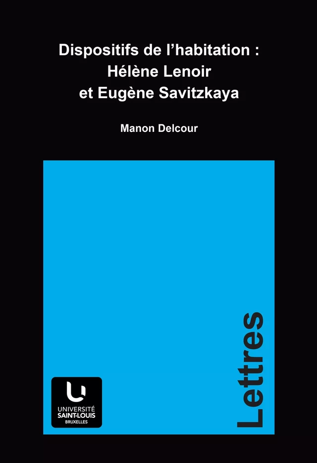 Dispositifs de l’habitation : Hélène Lenoir et Eugène Savitzkaya - Manon Delcour - Presses universitaires Saint-Louis Bruxelles