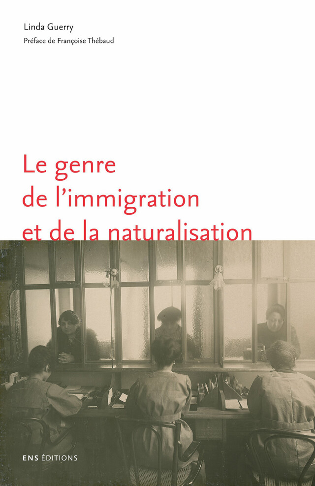 Le genre de l’immigration et de la naturalisation - Linda Guerry - ENS Éditions