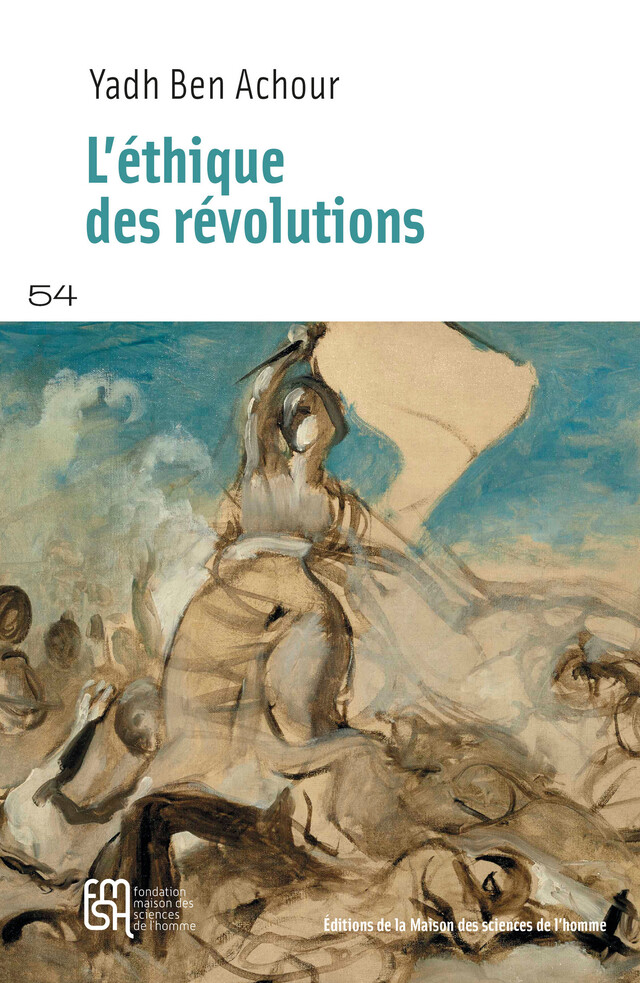 L'éthique des révolutions - Ben Yadh Achour - Éditions de la Maison des sciences de l’homme