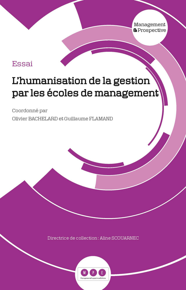 L'humanisation de la gestion par les écoles de management - Olivier Bachelard, Guillaume Flamand - Management Prospective Editions