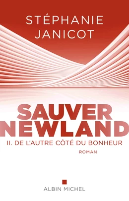 Sauver Newland – Episode 2 : De l’autre côté du bonheur