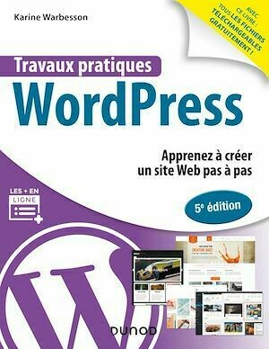 Travaux pratiques avec WordPress - 5e éd. - Karine Warbesson - Dunod