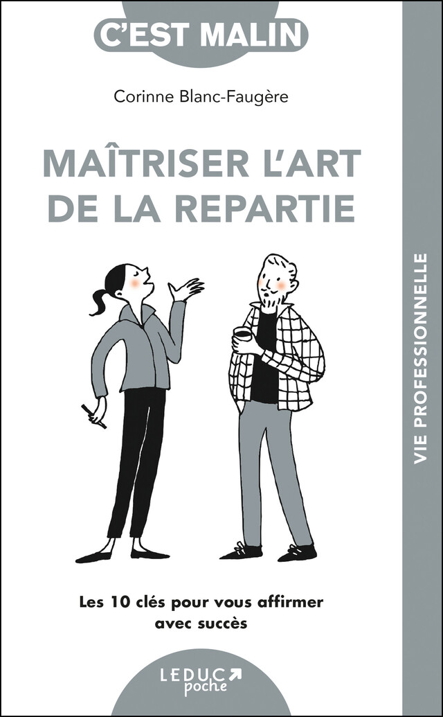 Maîtriser l'art de la repartie, c'est malin - Corinne Blanc-Faugère - Éditions Leduc