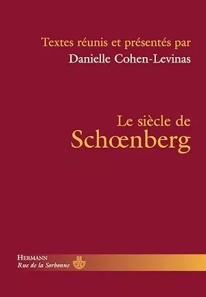 Le siècle de Schœnberg - Danielle Cohen-Levinas - Hermann