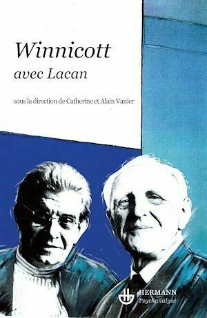 Winnicott avec Lacan - Alain Vanier, Catherine Vanier - Hermann
