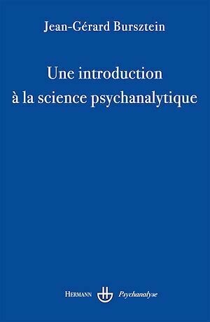 Une introduction à la science psychanalytique - Jean-Gérard Burzstein - Hermann