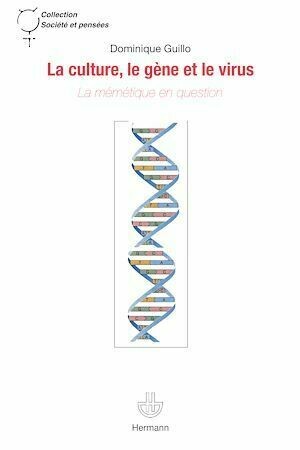 La culture, le gène et le virus - Dominique Guillo - Hermann