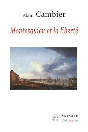 Montesquieu et la liberté - Alain Cambier - Hermann