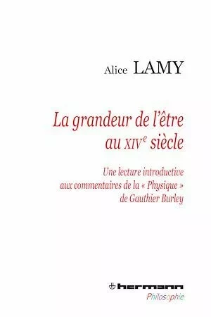 La grandeur de l'être au XIVe siècle - Alice Lamy - Hermann