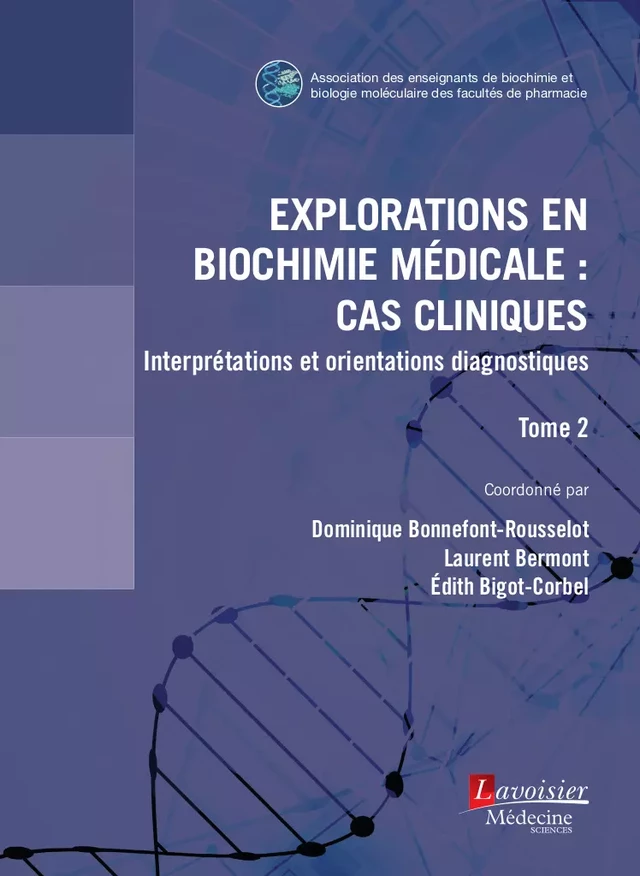 Explorations en biochimie médicale : cas cliniques (tome 2) -  - Médecine Sciences Publications