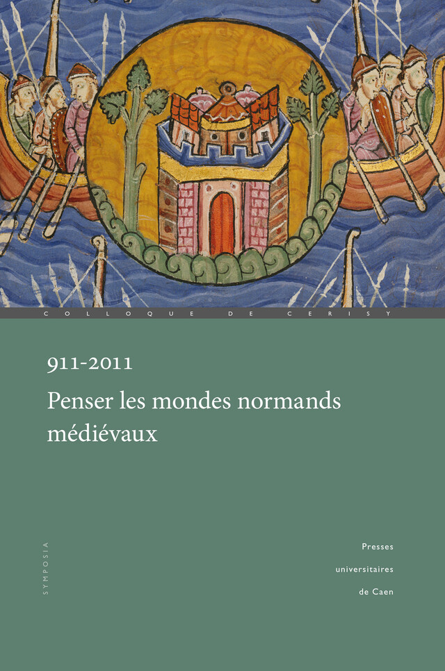 911-2011. Penser les mondes normands médiévaux -  - Presses universitaires de Caen