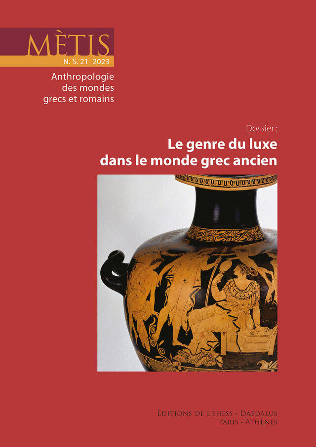 Dossier : Le genre du luxe dans le monde grec ancien -  - Éditions de l’École des hautes études en sciences sociales