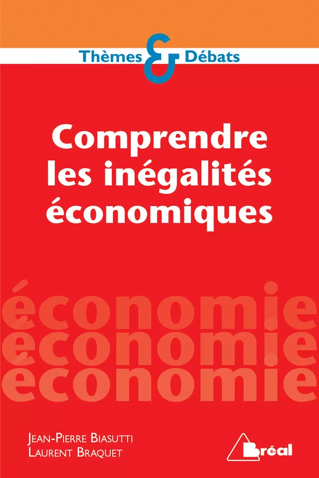 Comprendre les inégalités économiques - Jean-Pierre Biasutti, Laurent Braquet - Bréal