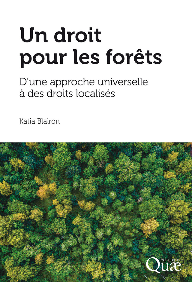 Un droit pour les forêts - Katia Blairon - Quæ