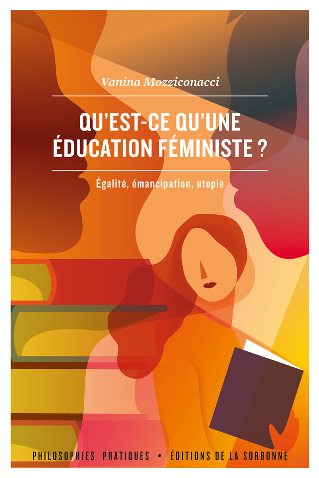 Qu'est-ce qu'une éducation féministe ? - Vanina Mozziconacci - Éditions de la Sorbonne