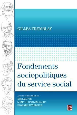 Fondements sociopolitiques du service social - Gilles Gilles Tremblay - Presses de l'Université Laval