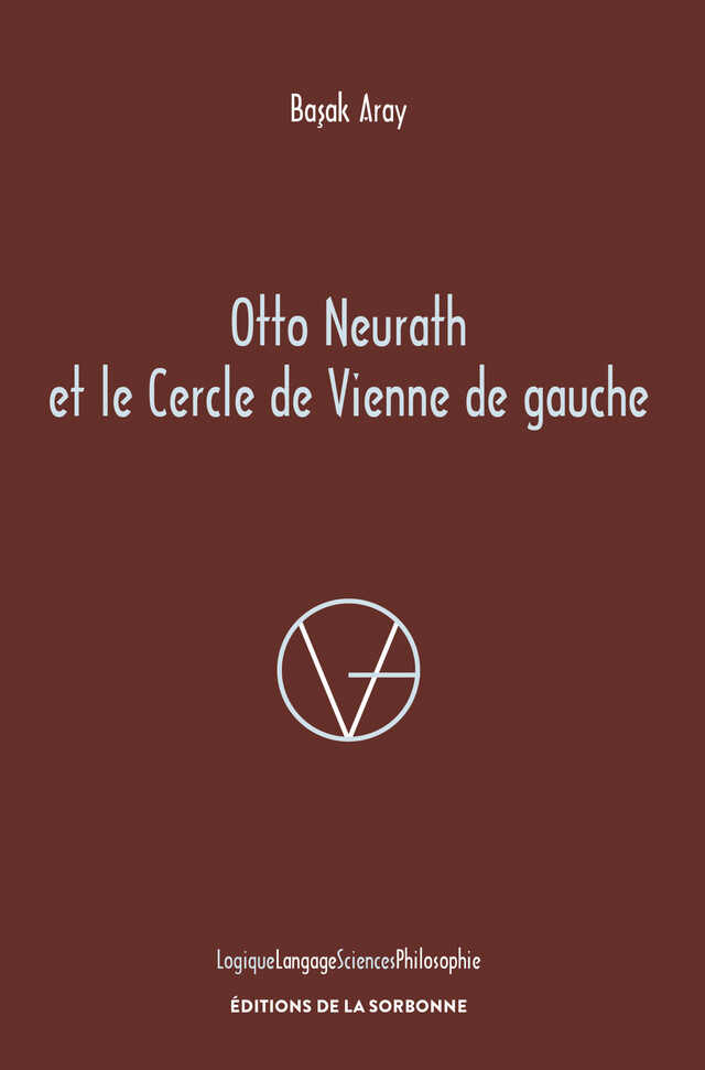 Otto Neurath et le Cercle de Vienne de gauche - Başak Aray - Éditions de la Sorbonne