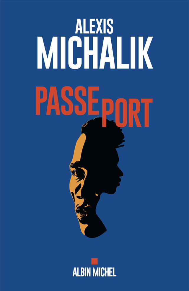 Passeport - Alexis Michalik - Albin Michel