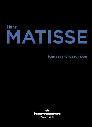 Écrits et propos sur l'art (réédition 2021) - Henri Matisse - Hermann