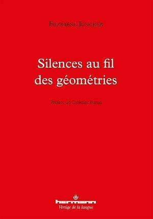 Silences au fil des géométries - Filomena Juncker - Hermann