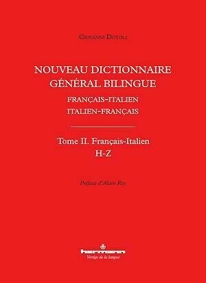 Nouveau dictionnaire général bilingue français-italien/italien-français, tome II : français-italien, lettres H-Z - Giovanni Dotoli - Hermann
