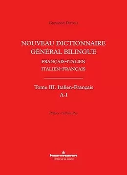 Nouveau dictionnaire général bilingue français-italien/italien-français, tome III : italien-français, lettres A-I