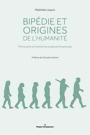 Bipédie et origines de l'humanité - Mathilde Lequin - Hermann