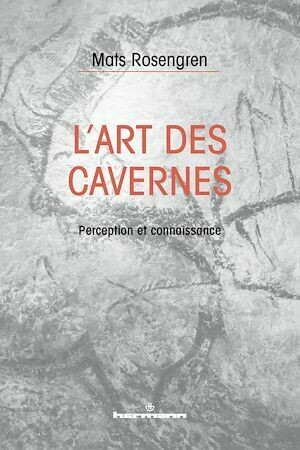 L'art des cavernes - Mats Rosengren - Hermann