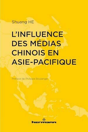 L'influence des médias chinois en Asie-Pacifique - Shuang He - Hermann