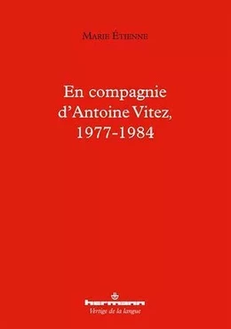 En compagnie d'Antoine Vitez, 1977-1984