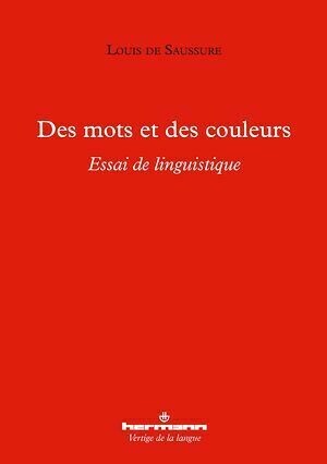 Des mots et des couleurs - Louis de Saussure - Hermann