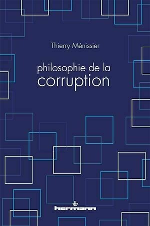 Philosophie de la corruption - Thierry Ménissier - Hermann