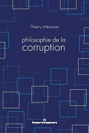 Philosophie de la corruption - Thierry Ménissier - Hermann