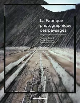 La fabrique photographique des paysages