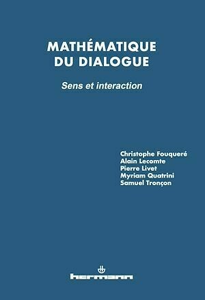 Mathématique du dialogue : sens et interaction - Christophe Fouqueré - Hermann