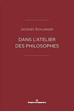 Dans l'atelier des philosophes