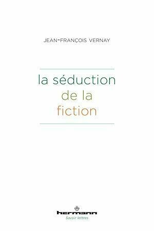 La séduction de la fiction - Jean-François Vernay - Hermann