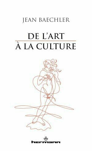 De l'art à la culture - Jean Baechler - Hermann