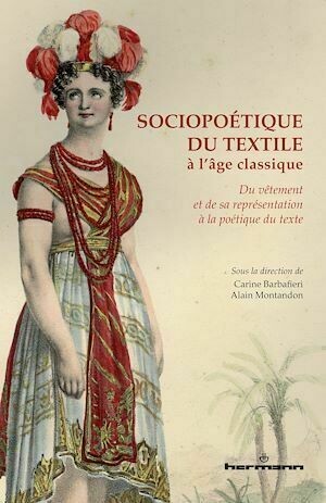 Sociopoétique du textile à l'âge classique - Carine Barbafieri - Hermann