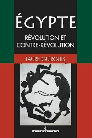 Égypte : révolution et contre-révolution - Laure Laure Guirguis - Hermann