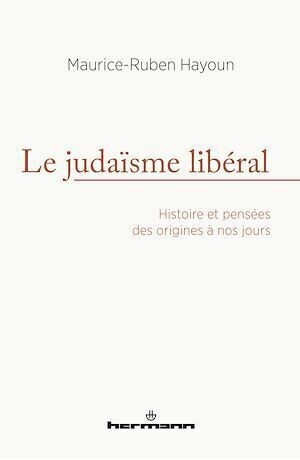 Le judaïsme libéral - Maurice-Ruben Hayoun - Hermann