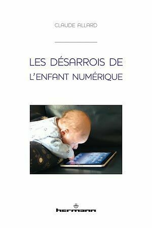 Les désarrois de l'enfant numérique - Claude Allard - Hermann