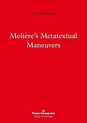 Molière's Metatextual Maneuvers - M.J. Muratore - Hermann