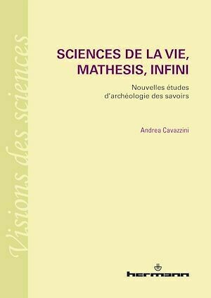Sciences de la vie, mathesis, infini - Andrea Cavazzini - Hermann