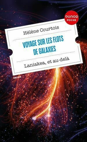 Voyage sur les flots de galaxies-Laniakea, et au-delà - Hélène Courtois - Dunod