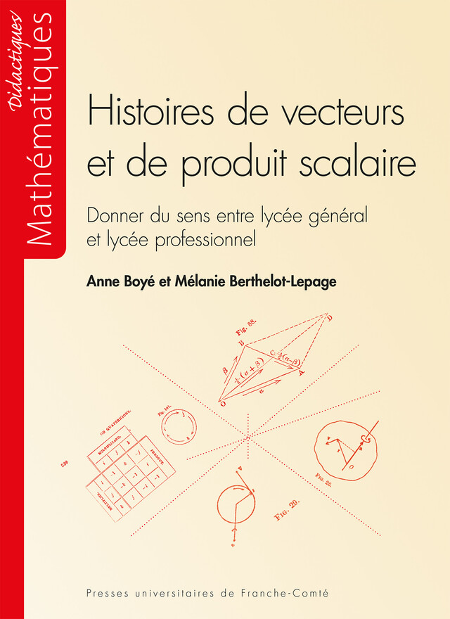 Histoires de vecteurs et de produit scalaire - Anne Boyé, Mélanie Berthelot-Lepage - Presses universitaires de Franche-Comté