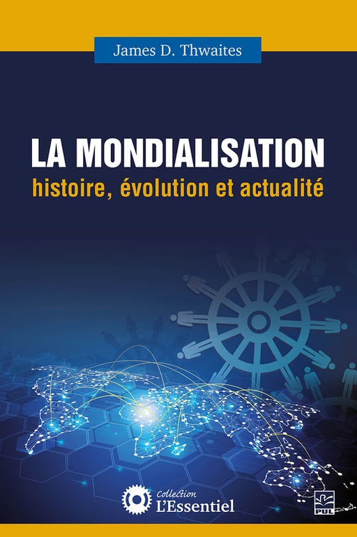 La mondialisation - James D. Thwaites - Presses de l'Université Laval